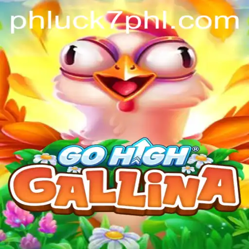 Unveiling GoHighGallina: A Journey into Adventure with PHLUCK7