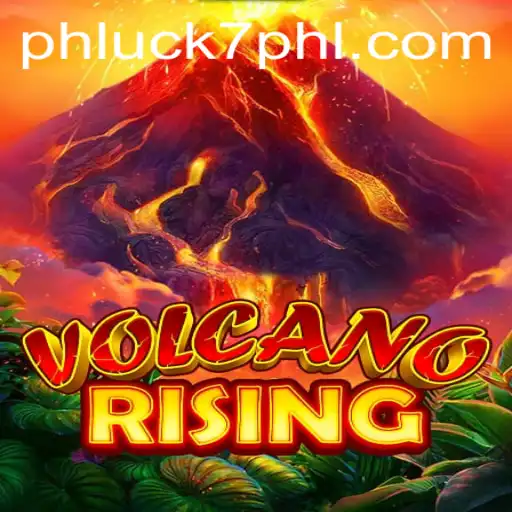 The Exciting World of VolcanoRising: Unleash the Power of PHLUCK7