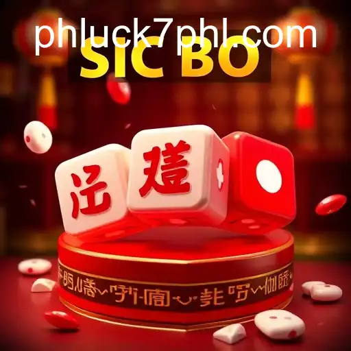 Sic Bo: A Thrilling Game of Chance Embracing PHLUCK7