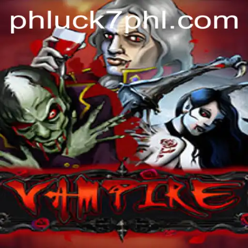 Discovering the Exciting World of 'Vampire' Game with PHLUCK7